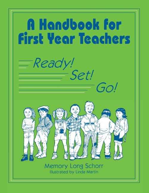 A Handbook for First Year Teachers: Ready, Set, Go!