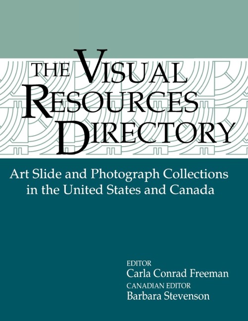 Visual Resources Directory: Art Slide and Photograph Collections in the United States and Canada