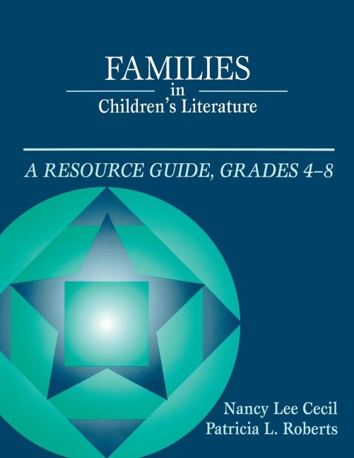 Families in Childrens Literature: A Resource Guide, Grades 4-8