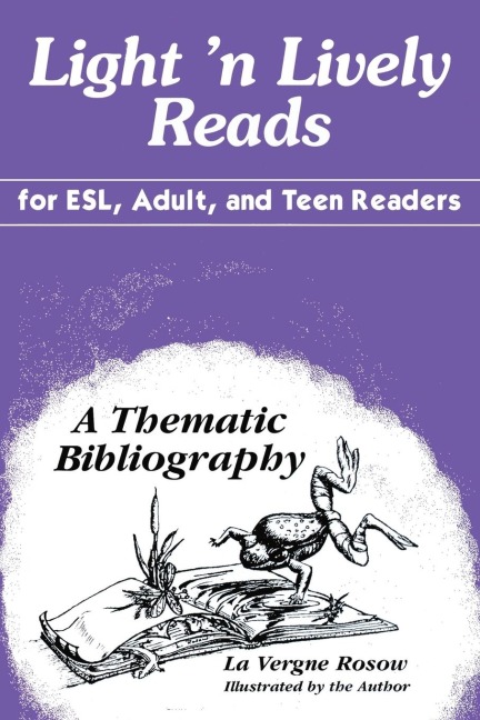 Light n Lively Reads for ESL, Adult, and Teen Readers: A Thematic Bibliography