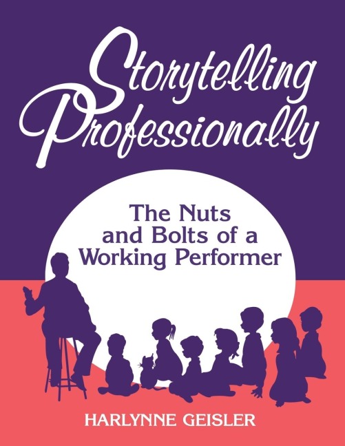 Storytelling Professionally: The Nuts and Bolts of a Working Performer