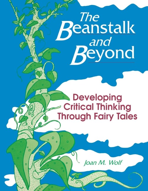 The Beanstalk and Beyond: Developing Critical Thinking Through Fairy Tales