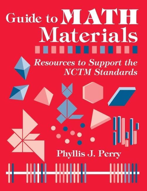 Guide to Math Materials: Resources to Support the Nctm Standards