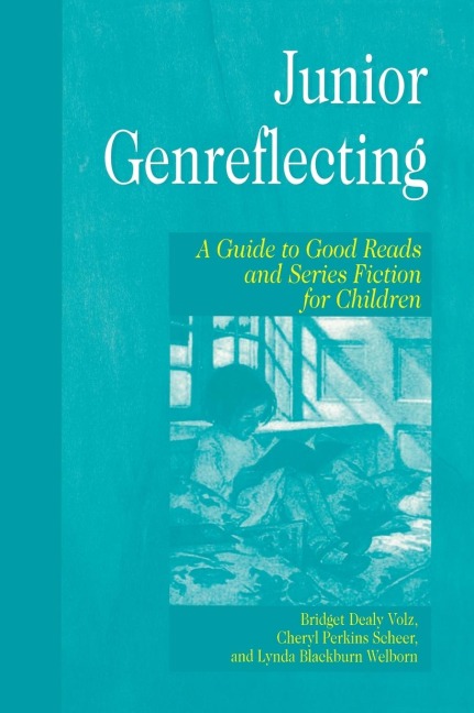 Junior Genreflecting: A Guide to Good Reads and Series Fiction for Children