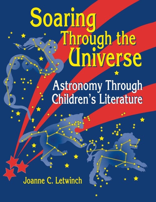 Soaring Through the Universe: Astronomy Through Childrens Literature