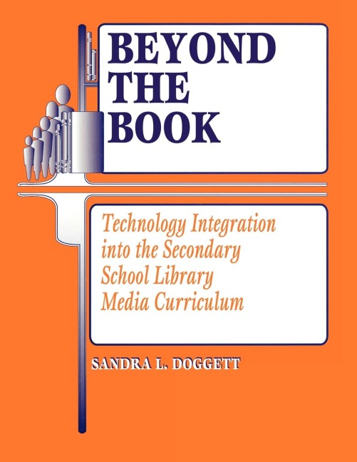 Beyond the Book: Technology Integration Into the Secondary School Library Media Curriculum