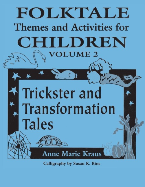 Folktale Themes and Activities for Children, Volume 2: Trickster and Transformation Tales