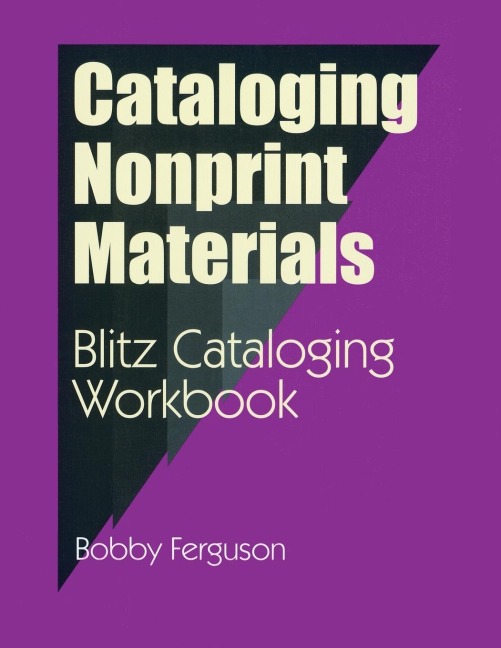 Cataloging Nonprint Materials: Blitz Cataloging Workbook
