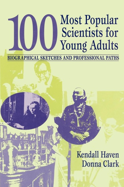 100 Most Popular Scientists for Young Adults: Biographical Sketches and Professional Paths