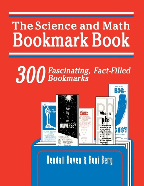 Science and Math Bookmark Book: 300 Fascinating, Fact-Filled Bookmarks