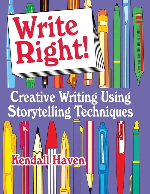 Write Right!: Creative Writing Using Storytelling Techniques