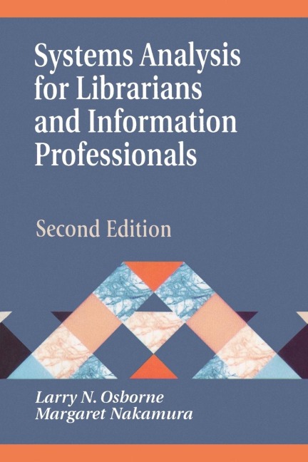 Systems Analysis for Librarians and Information Professionals: Second Edition