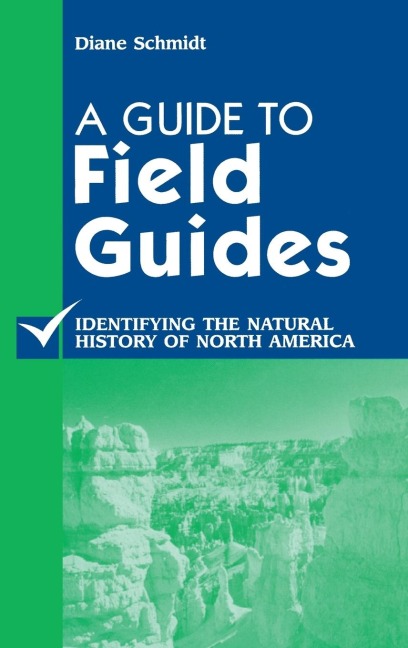 A Guide to Field Guides: Identifying the Natural History of North America