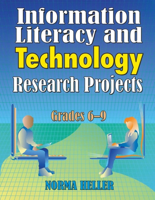 Information Literacy and Technology Research Projects: Grades 6-9