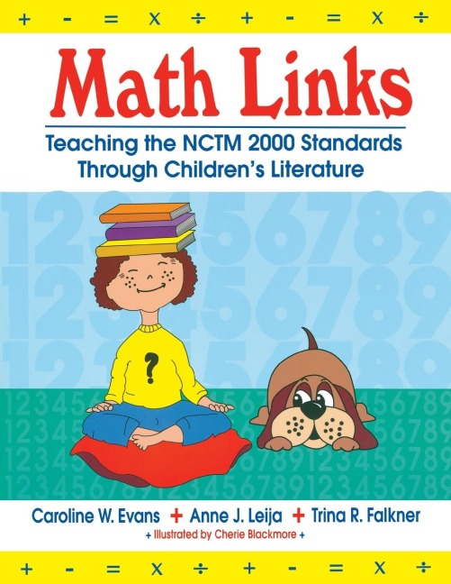 Math Links: Teaching the NCTM 2000 Standards Through Childrens Literature