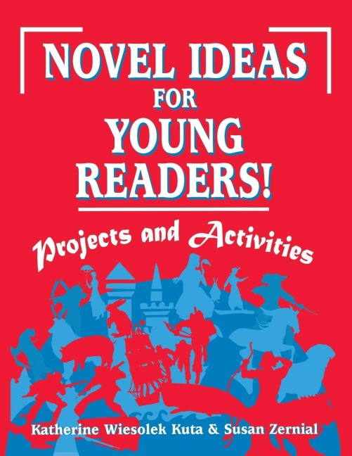 Novel Ideas for Young Readers!: Projects and Activities