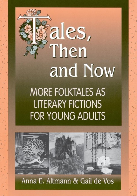 Tales, Then and Now: More Folktales As Literary Fictions for Young Adults