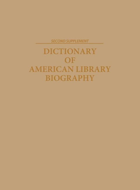 Dictionary of American Library Biography: Second Supplement