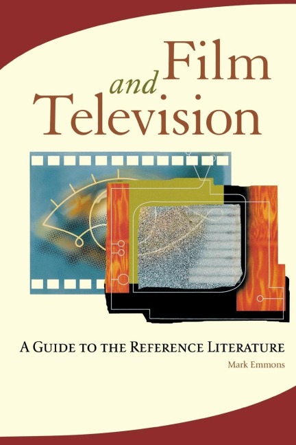 Film and Television: A Guide to the Reference Literature