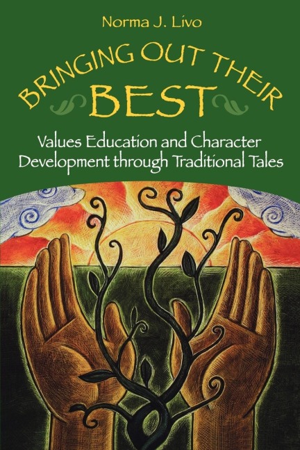 Bringing Out Their Best: Values Education and Character Development Through Traditional Tales