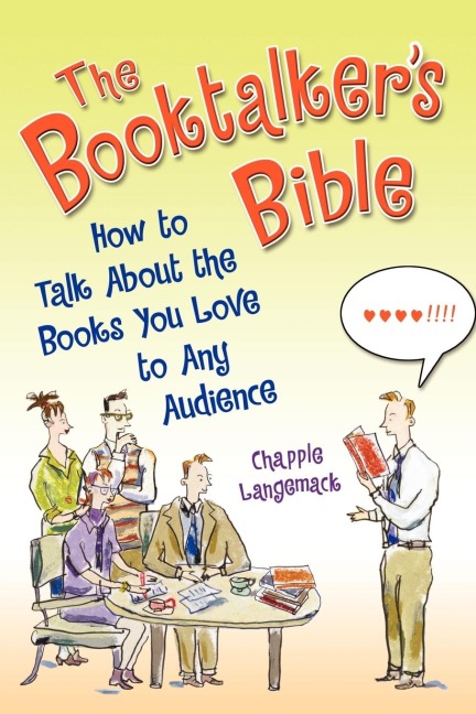 The Booktalkers Bible: How to Talk about the Books You Love to Any Audience