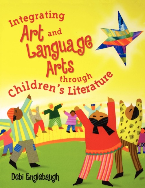 Integrating Art and Language Arts Through Childrens Literature