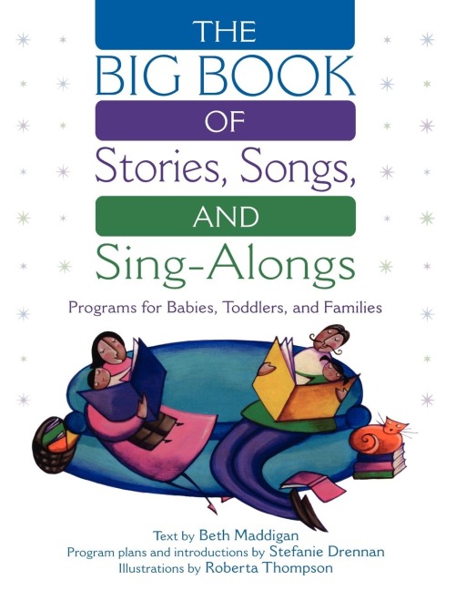 The Big Book of Stories, Songs, and Sing-Alongs: Programs for Babies, Toddlers, and Families