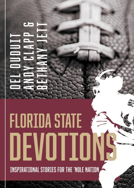 Florida State Devotions: Inspirational Stories for the Nole Nation