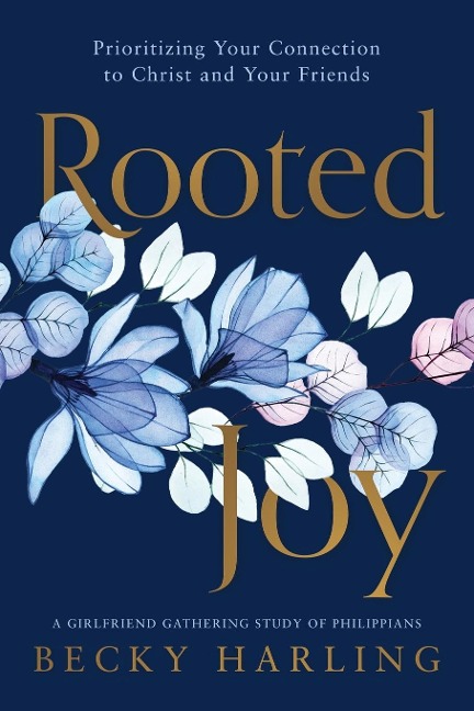 Rooted Joy: Prioritizing Your Connection to Christ and Your Friends