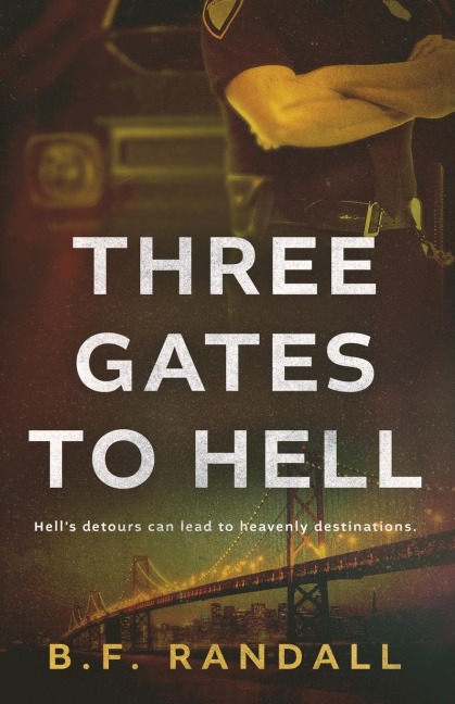 Three Gates to Hell: Hells Detours Can Lead to Heavenly Destinations