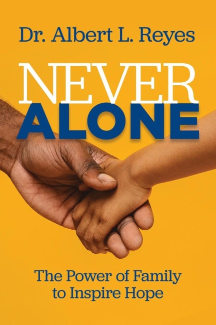 Never Alone: The Power of Family to Inspire Hope
