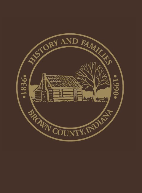 Brown Co, IN: Histories and Families, 1836-1990