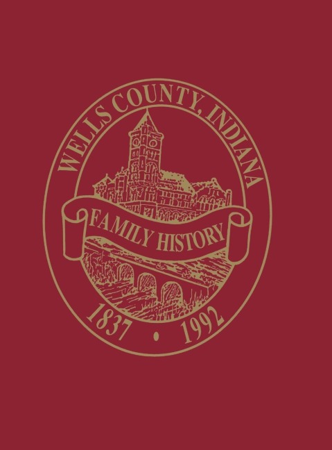 Wells County, Indiana: Family History, Volume I