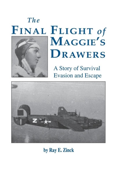 The Final Flight of Maggies Drawer: A Story of Survival Evasion and Escape (Limited)