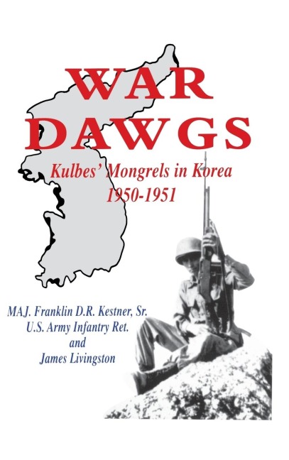War Dawgs: Kulbes Mongrels in Korea, 1950-1951
