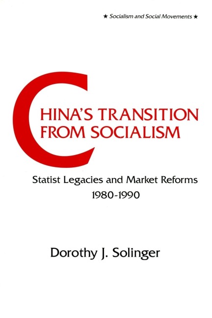 Chinas Transition from Socialism?: Statist Legacies and Market Reforms, 1980-90