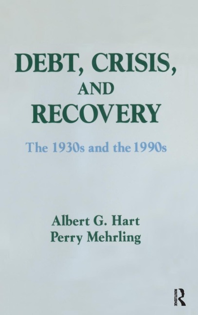 Debt, Crisis and Recovery: The 1930s and the 1990s: The 1930s and the 1990s