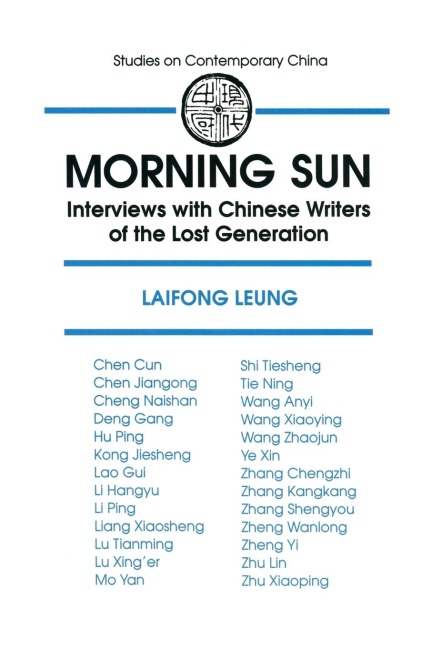 Morning Sun: Interviews with Chinese Writers of the Lost Generation