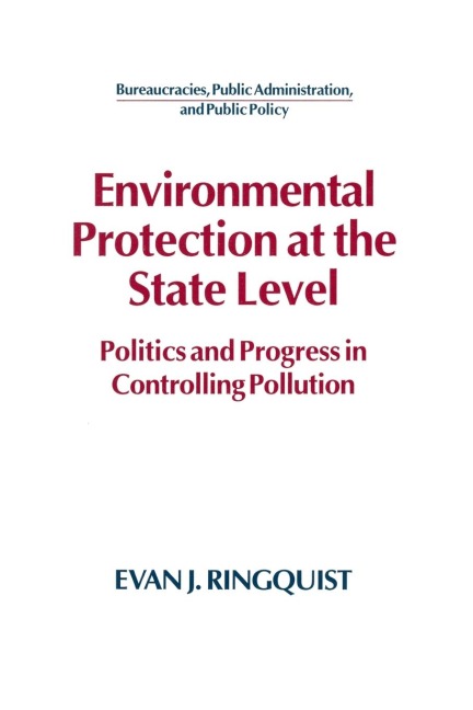 Environmental Protection at the State Level: Politics and Progress in Controlling Pollution