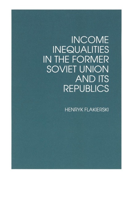 Income Inequalities in the Former Soviet Union and Its Republics