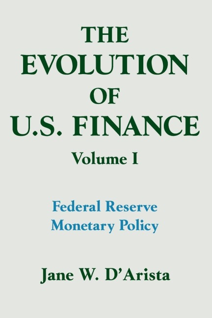 The Evolution of US Finance: v. 1: Federal Reserve Monetary Policy, 1915-35