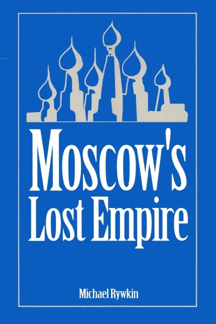 Moscows Lost Empire