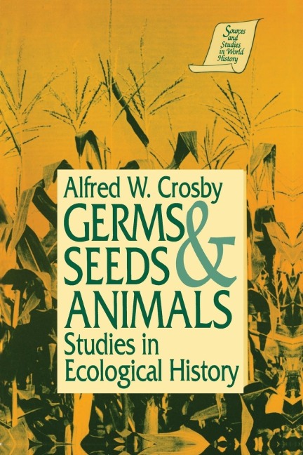 Germs, Seeds and Animals: : Studies in Ecological History