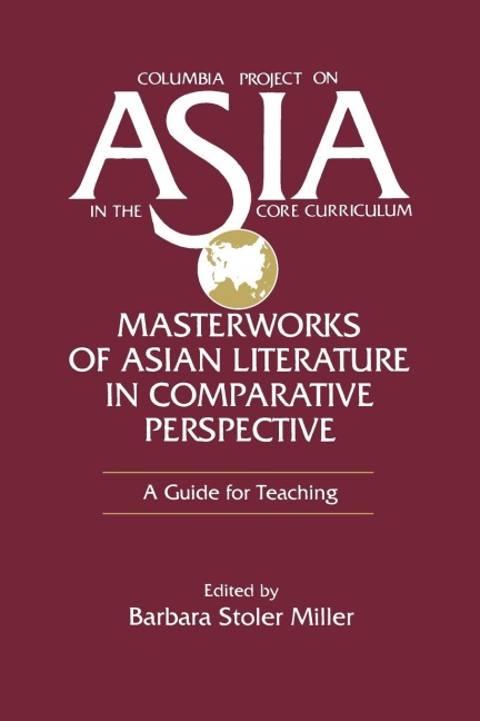Masterworks of Asian Literature in Comparative Perspective: A Guide for Teaching: A Guide for Teaching