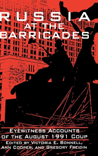Russia at the Barricades: Eyewitness Accounts of the August 1991 Coup