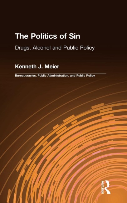 The Politics of Sin: Drugs, Alcohol and Public Policy