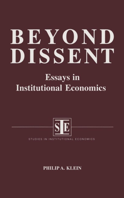 Beyond Dissent: Essays in Institutional Economics: Essays in Institutional Economics