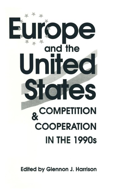 Europe and the United States: Competition and Co-operation in the 1990s