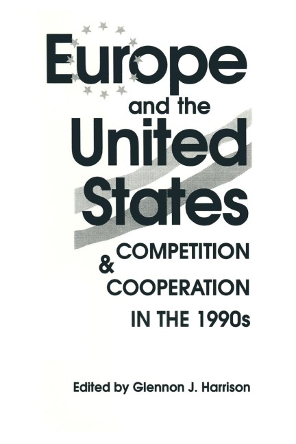 Europe and the United States: Competition and Co-operation in the 1990s