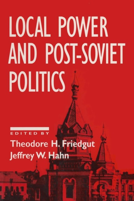 Local Power and Post-Soviet Politics